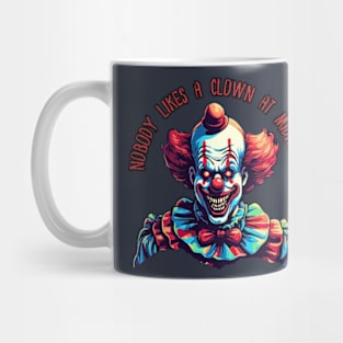 Nobody likes a clown at midnight Mug